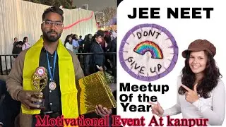 JEE&ndash;NEET Alumni Meetup at Kanpur | Real Success Stories ✨ | Full Influencer Experience Vlog ❤️