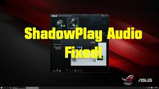 Nvidia ShadowPlay Audio Recording Fix - What Worked For Me!
