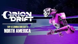 Orion Drift - NA Top 8 - Day 2 - Season 1 - VRML