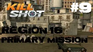 Kill Shot Primary Mission Region 16 - Kill 5 Armored Snipers Part 9 Gameplay