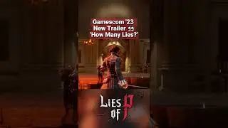 Lies of P - Official Trailer 'How Many Lies?' | gamescom 2023 | PC/Playstation/Xbox 