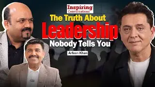 Why Leaders Think, Act & Rise Differently | Arfeen Khan