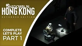 Let's Play Shadowrun: Hong Kong - Extended Edition - Part 1 - What comes after