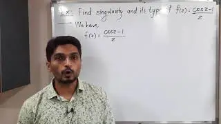 Basic Complex Analysis - Unit 3 - Lecture 29 - Finding type of singularity
