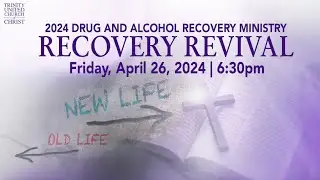 Drug and Alcohol Recovery Ministry | Recovery Revival 04/26/24