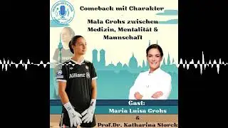Comeback mit Charakter  -  Mala Grohs zwischen  Medizin, Mentalit&auml;t & Mannschaft mit Mala Grohs &...