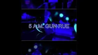5 A.M. GUN RUE - KIDD SAINT 1080P HD