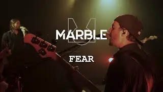 MARBLE ○ Fear (Live Session)