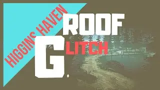 HIGGINS HAVEN CABIN ROOF GLITCH! Friday the 13th: The Game