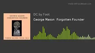 George Mason: Forgotten Founder