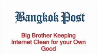 Big Brother Keeping Internet Clean for your Own Good - The Bangkok Post