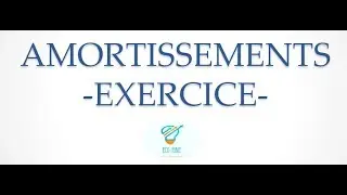 Travaux de fin d'exercice: les Amortissements (Exercices)