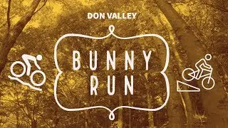 Don Valley Mountain Biking: Bunny Run RAW in 4K