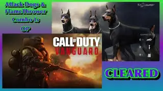 🔫 Vanguard Attack Dogs & Flamethrower COMBO Is Exactly What You Think It Is! 🦧