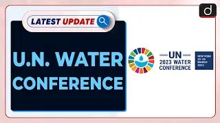 U.N. Water Conference : Latest update | Drishti IAS English