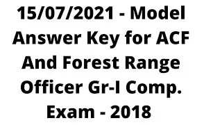 Model Answer Key for ACF And Forest Range Officer Gr-I Comp. Exam - 2018 & Objection in Answer key