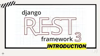 DJANGO - 6 REST FRAMEWORK INTRODUCTION