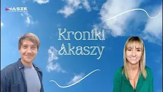 KRONIKI AKASZY - Inspirujący wywiad z Kasią Berdowską