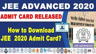How to Download JEE Advanced Admit Card 2020 ||  JEE Advanced 2020 Admit Card Kaise Download Dare