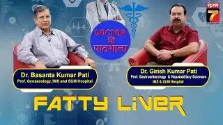 Fatty Liver | Dr.Girish Kumar Pati | Doctor's Pathsala with Dr. Basanta Kumar Pati.
