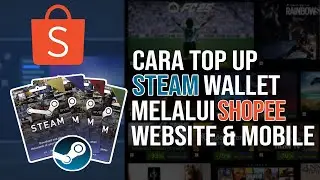 How to Top Up Your Steam Wallet Through Shopee | Shopee Web & Mobile