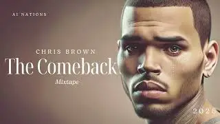 Chris Brown: The Comeback Mixtape | 2024