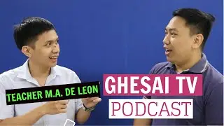 GHESAI TV PODCAST 1 | TEACHER M.A DE LEON