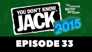 YOU DON'T KNOW JACK 2015 - Longplay (Episode 33 - Luxury Tin Foil Hats)