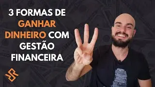 Como Ganhar Dinheiro com Gestão Financeira