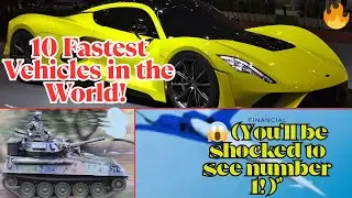 The 10 Fastest Vehicles in the World You Won&rsquo;t Believe Exist! | Insane Speed Machines