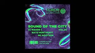 Sound Of The City Vol.20 - DJ Mason C / NATO Northeast b2b MC Hootson (07/03/23)