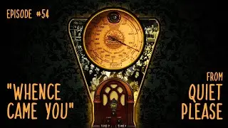 Episode 54: Whence Came You?
