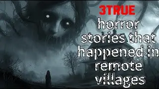 3 Real horror stories that happened in remote villages|True Stories|Rural Ghost Stories|Folk Tales