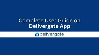 Delivergate App User Guide