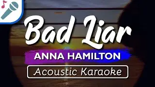 Anna Hamilton - Bad Liar - Karaoke Instrumental (Acoustic)
