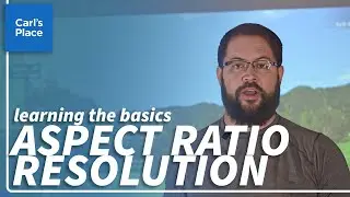 The Basics of Aspect Ratio and Resolution