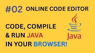 #02 Top Online Java Editor &ndash; Code, Compile & Run Java in Your Browser!