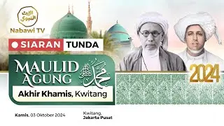 🔴SIARAN TUNDA Maulid Agung Akhir Khamis di Kwitang Jakarta 2024 | Nabawi TV