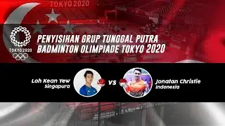 🔴 LIVE SCORE - BADMINTON OLIMPIADE TOKYO 2020 -MAN SINGLE- J. CHRISTIE (INA) VS K.Y. LOH (SNG)