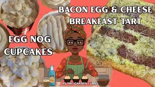 QUICK & EASY BACON EGG & CHEESE TART & EGG NOG CUPCAKES WITH HOMEMADE BUTTERCREAM! #asthegardenturns
