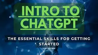 Intro To Chatgpt   The Essential Skills For Getting Started