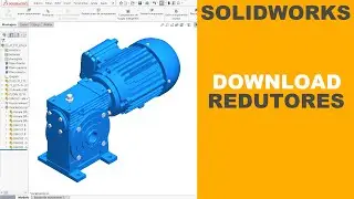 SOLIDWORKS | SITE PARA DOWNLOAD DE ARQUIVOS 3D DE REDUTORES #solidworks