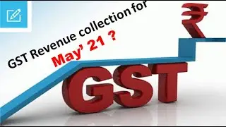 GST collection data of may 2021 - expected - maharastra gst collection data