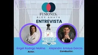 Fusiones con Alex Amaya presenta entrevista con &Aacute;ngel Rodrigo Molina