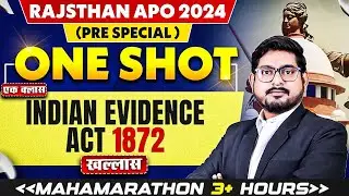 Rajasthan APO (PRE Special) | Complete Indian Evidence Act , 1872 (One Shot) | By Adv.  Bajrang Sir