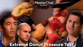 Extreme Donut Pressure Test | Clips & Compilations | MasterChef Canada