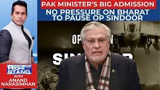Pakistan Minister's Big Admission: No Pressure On Bharat To Pause Op Sindoor | #therightstand