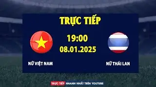 Nữ Việt Nam vs Nữ Thái Lan | Chung Kết Căng Não Với Đại Kình Địch
