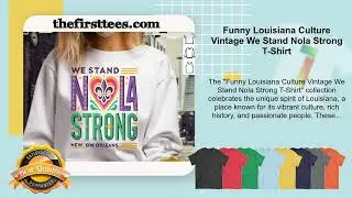Funny Louisiana Culture Vintage We Stand Nola Strong T-Shirt