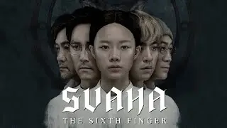 Svaha: The Sixth Finger 2019